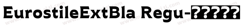 EurostileExtBla Regu字体转换